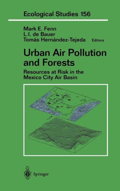 Urban Air Pollution and Forests Resources at Risk in the Mexico City Air Basin 1st Edition PDF