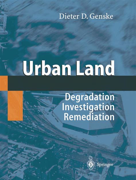 Urban Land Degradation - Investigation - Remediation 1st Edition Reader