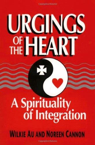 Urgings of the Heart A Spirituality of Integration PDF