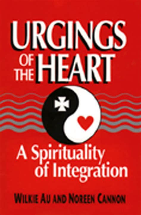 Urgings of the Heart A Spirituality of Integration PDF