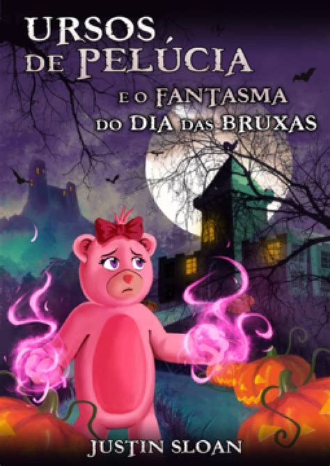 Ursos de Pelucia e o Fantasma do Dia das Bruxas Portuguese Edition Kindle Editon
