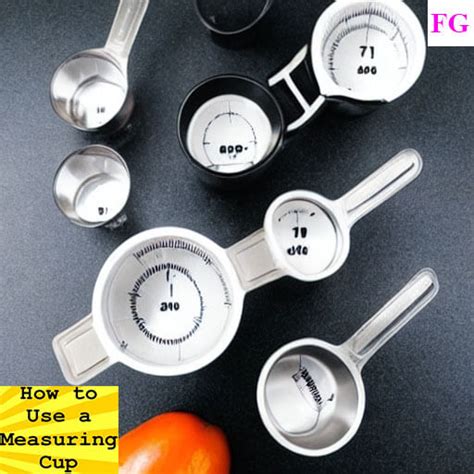 Use Measuring Cups: