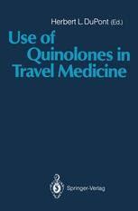 Use of Quinolones in Travel Medicine Second Conference on International Travel Medicine 1st Edition Doc