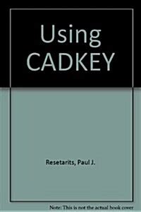 Using Cadkey Includes 2 Disks With Exercises PDF