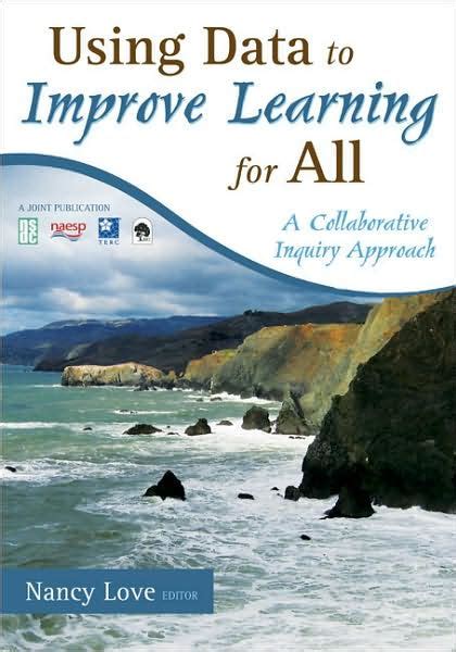 Using Data to Improve Learning for All A Collaborative Inquiry Approach Doc