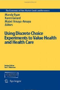 Using Discrete Choice Experiments to Value Health and Health Care 1st Edition Doc