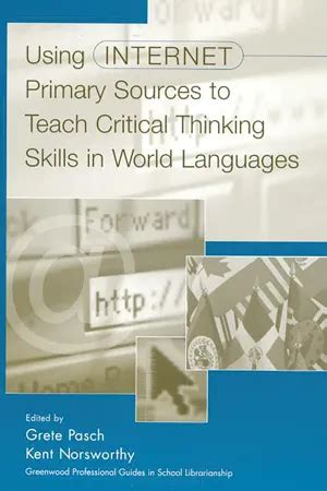 Using Internet Primary Sources to Teach Critical Thinking Skills in World Languages Epub