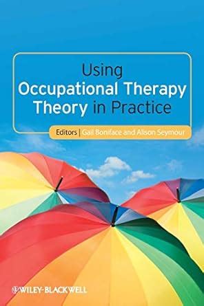 Using Occupational Therapy Theory in Practice Kindle Editon