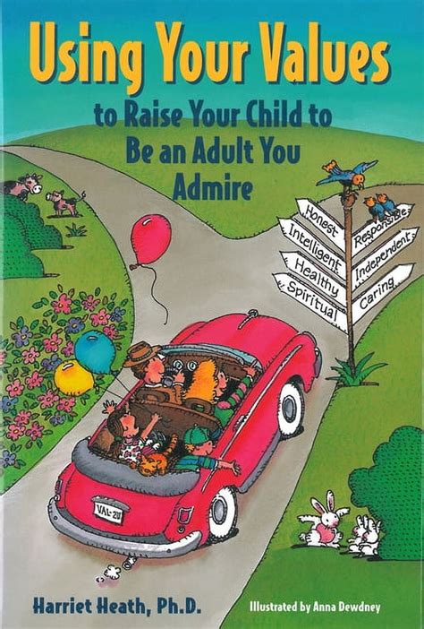 Using Your Values to Raise Your Child to Be an Adult You Admire PDF