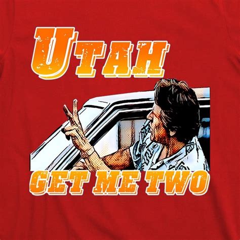 Utah Get Me Two T-Shirt: A Symbol of Pride and Unity