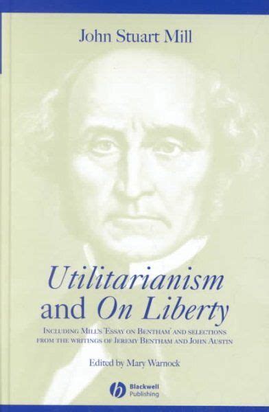 Utilitarianism and on Liberty Including Essay on Bentham and Selections from the Writings of Jerem Epub