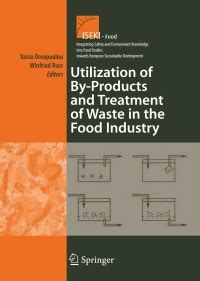 Utilization of By-Products and Treatment of Waste in the Food Industry 1st Edition Doc