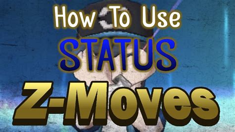 Utilize Status Moves: