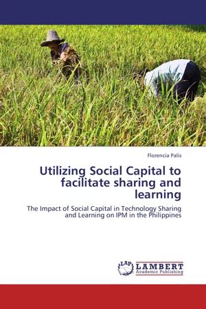 Utilizing Social Capital to Facilitate Sharing and Learning The Impact of Social Capital in Technolo PDF