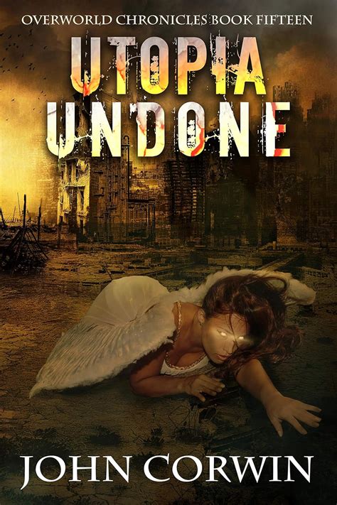Utopia Undone an epic Urban Fantasy novel Overworld Chronicles Book 15 PDF