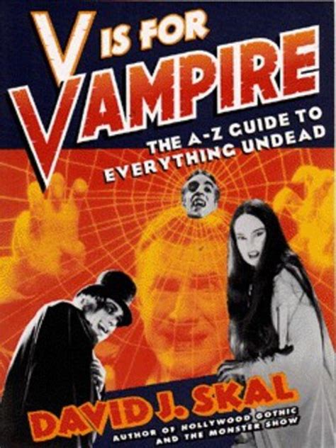 V Is for Vampire The A-Z Guide to Everything Undead