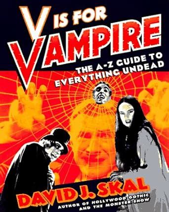 V Is for Vampire The A-Z Guide to Everything Undead Reader