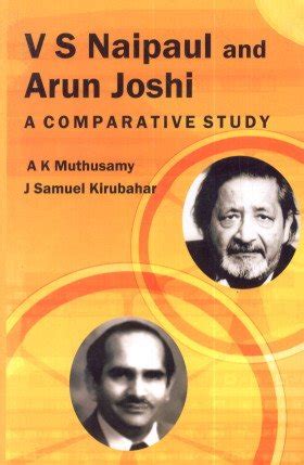 V.S. Naipaul and Arun Joshi A Comparative Study Kindle Editon