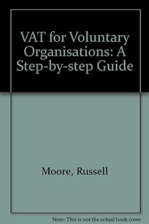 VAT for Voluntary Organisations A Step-by-step Guide Reader