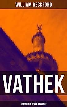 VATHEK Die Geschichte des Kalifen Vathek Eine arabische Erzählung German Edition PDF