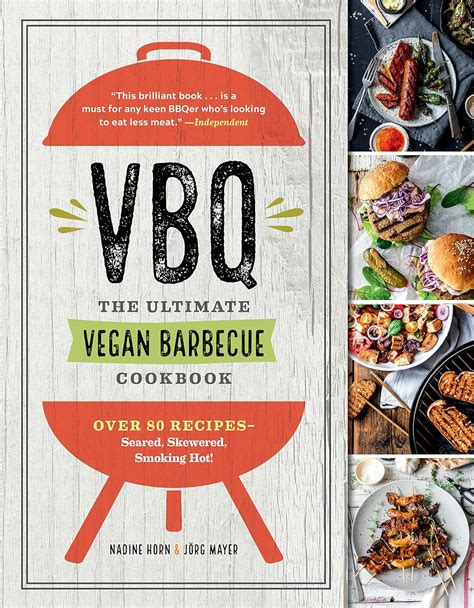 VBQâ€•The Ultimate Vegan Barbecue Cookbook Over 80 Recipesâ€•Seared Skewered Smoking Hot Epub