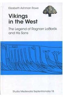 VIKINGS IN THE WEST THE LEGEND OF RAGNARR LO BRO K AND HIS SONS STUDIA MEDIEVALIA SEPTENTRIONALIA 18 Ebook Reader