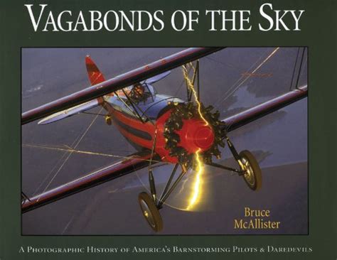 Vagabonds of the Sky A Photographic History of America s Barnstorming Pilots and Daredevils Epub