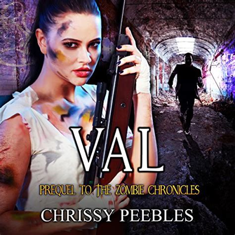 Val Prequel to the Zombie Chronicles Apocalypse Infection Unleashed Series Book 0 Kindle Editon