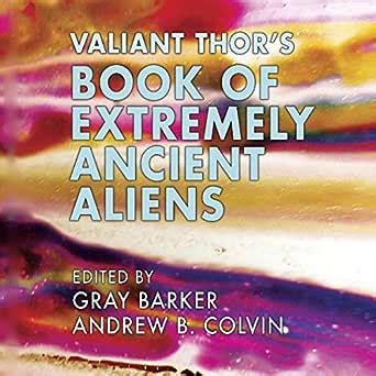 Valiant Thor s Book of Extremely Ancient Aliens Epub