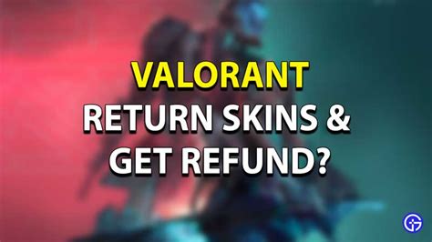 Valorant Refunds: Everything You Need to Know