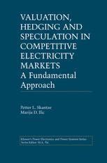 Valuation, Hedging and Speculation in Competitive Electricity Markets 1st Edition Reader