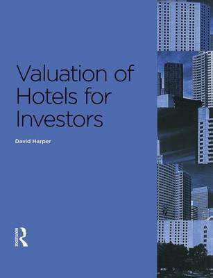 Valuation of Hotels for Investors Kindle Editon