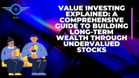 Value Investing Academy: A Comprehensive Guide to Building Wealth through Undervalued Stocks