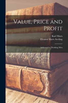 Value Price and Profit Addressed to Working Men Reader