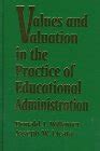 Values and Valuation in the Practice of Educational Administration Reader