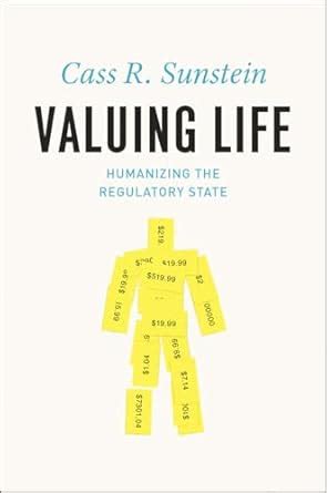 Valuing Life Humanizing the Regulatory State PDF