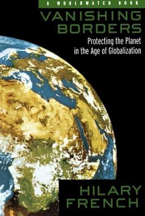 Vanishing Borders Protecting the Planet in the Age of Globalization Kindle Editon