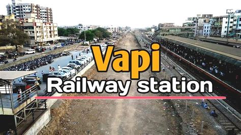 Vapi Station: A Gateway to the Western India