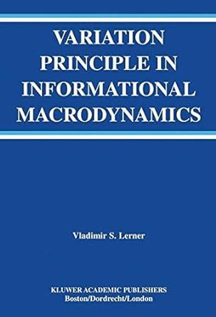 Variation Principle in Informational Macrodynamics 1st Edition Reader