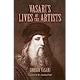 Vasari s Lives of the Artists Giotto Masaccio Fra Filippo Lippi Botticelli Leonardo Raphael Michelangelo Titian Dover Fine Art History of Art by Giorgio Vasari 2005-10-20 Reader