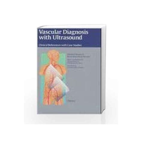 Vascular Diagnosis With Ultrasound Clinical References With Case Studies Doc