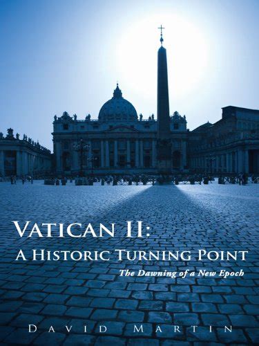Vatican II A Historic Turning Point The Dawning Of A New Epoch Reader