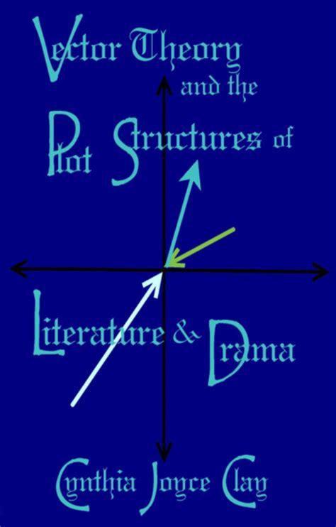 Vector Theory And the Plot Structures of Literature And Drama Doc