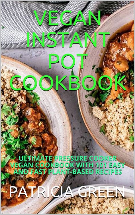 Vegan Instant Pot Cookbook Delicious and Easy Vegan Pressure Cooker Recipes for Everyone Epub