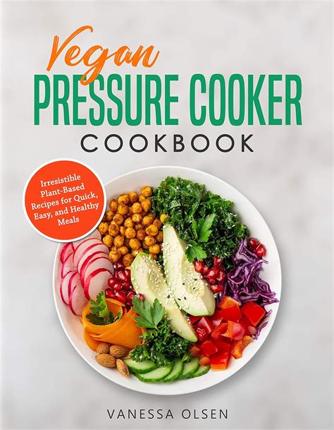 Vegan Pressure Cooker Cookbook Top 35 Vegan Pressure Cooker Recipes Doc