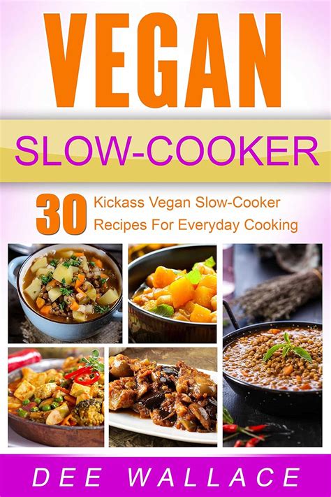 Vegan Slow-Cooker Kickass Vegan Slow-Cooker Recipes For Everyday Cooking Reader