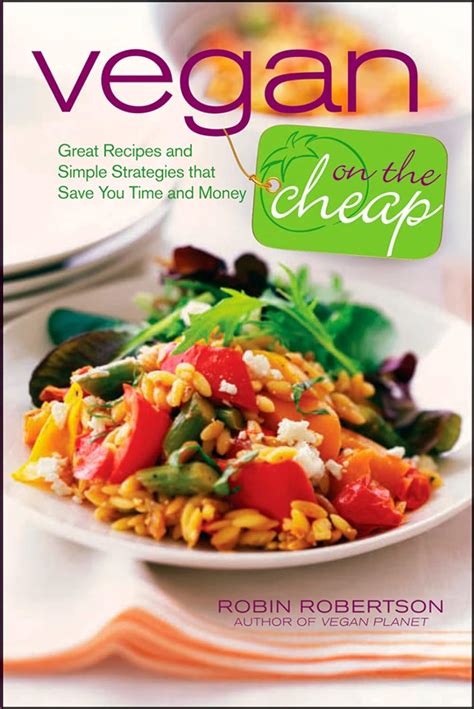 Vegan on the Cheap Great Recipes and Simple Strategies that Save You Time and Money PDF