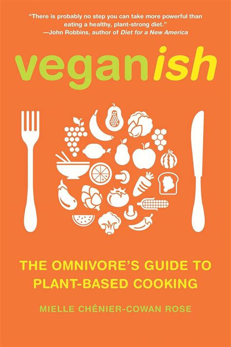 Veganish The Omnivore s Guide to Plant-Based Cooking PDF