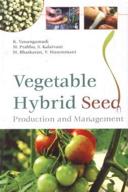 Vegetable Hybrid Seed Production and Management Reader