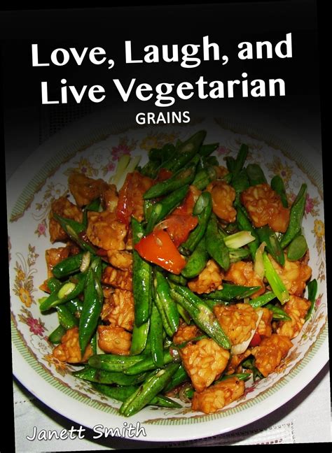 Vegetarian Grain Recipes Love Laugh and Live Vegetarian Doc